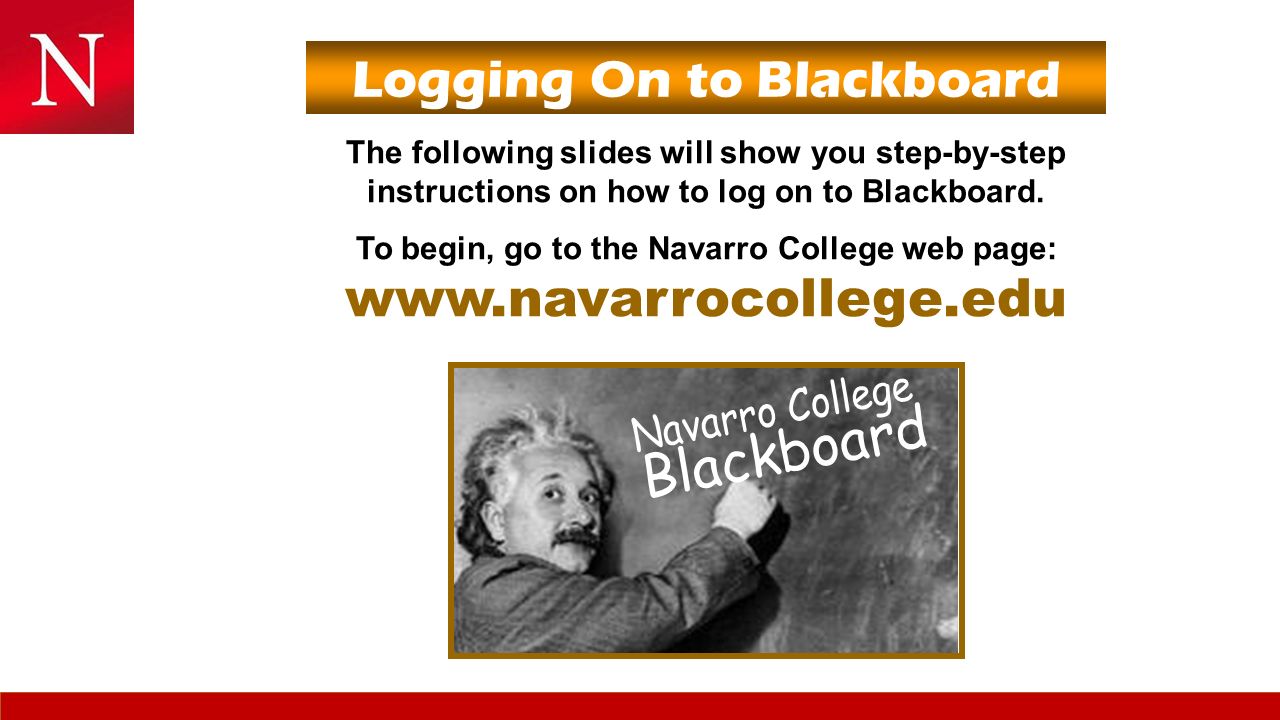 Logging On to Blackboard The following slides will show you step-by-step instructions on how to log on to Blackboard.