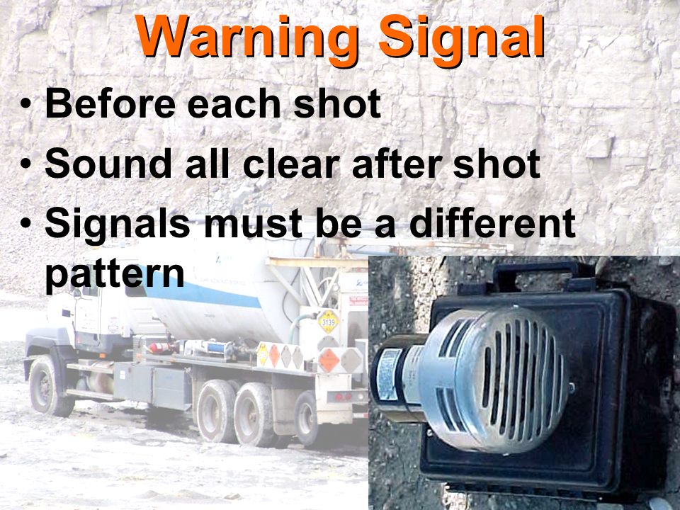 Warning Signal Before each shot Sound all clear after shot Signals must be a different pattern