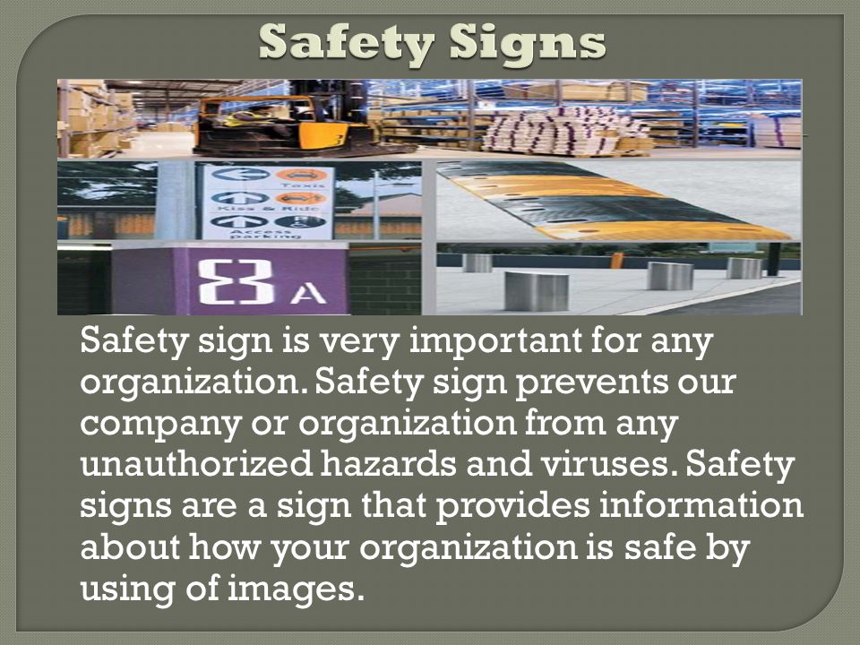 Safety sign is very important for any organization.