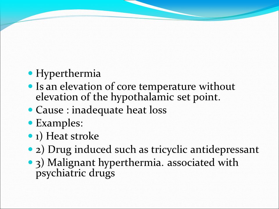 Hyperthermia Is an elevation of core temperature without elevation of the hypothalamic set point.