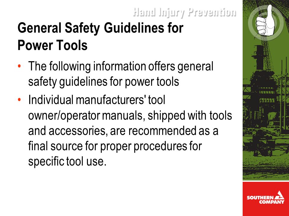 General Safety Guidelines for Power Tools The following information offers general safety guidelines for power tools Individual manufacturers tool owner/operator manuals, shipped with tools and accessories, are recommended as a final source for proper procedures for specific tool use.