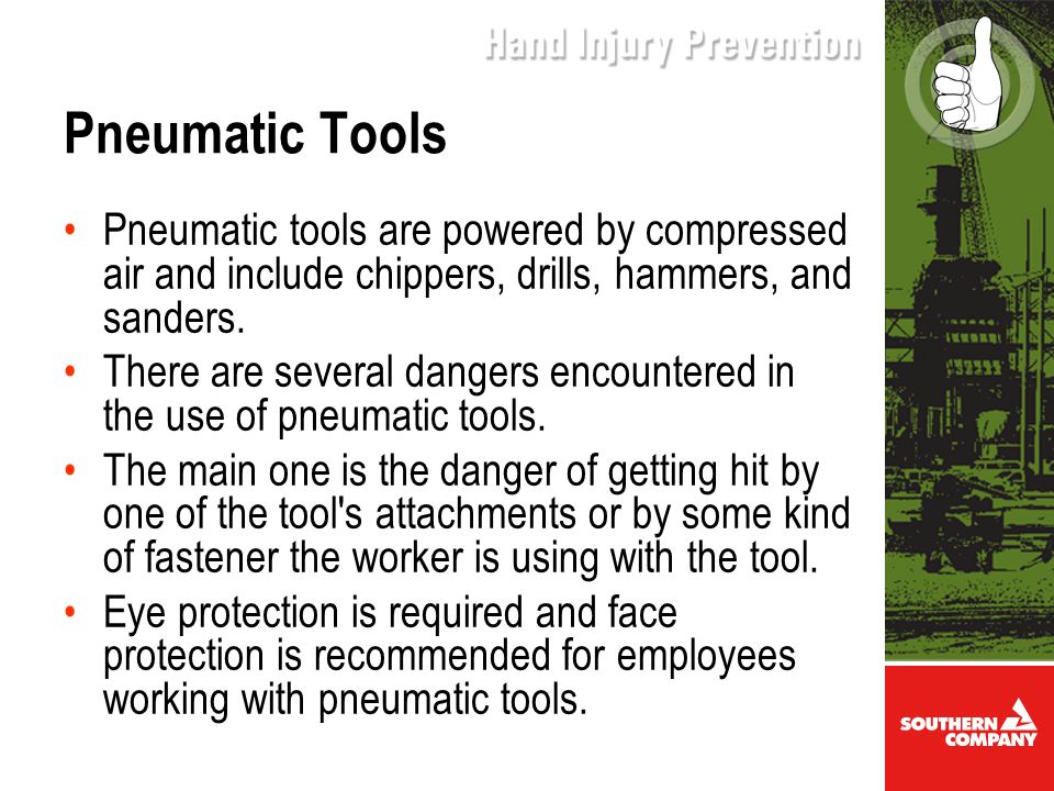 Pneumatic Tools Pneumatic tools are powered by compressed air and include chippers, drills, hammers, and sanders.