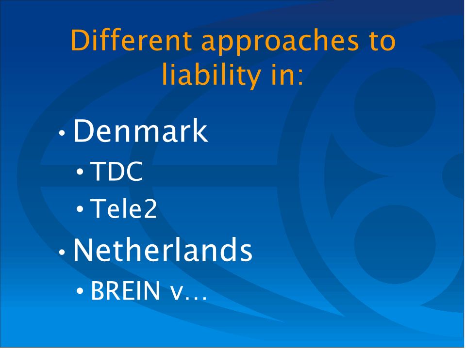 Different approaches to liability in: Denmark TDC Tele2 Netherlands BREIN v…