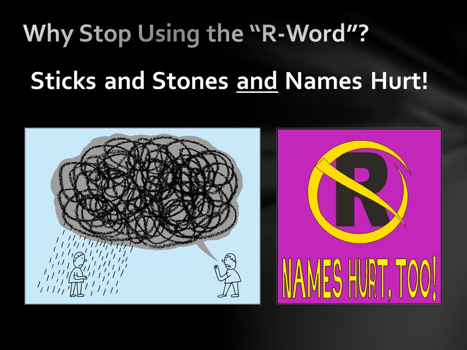 Sticks and Stones and Names Hurt!