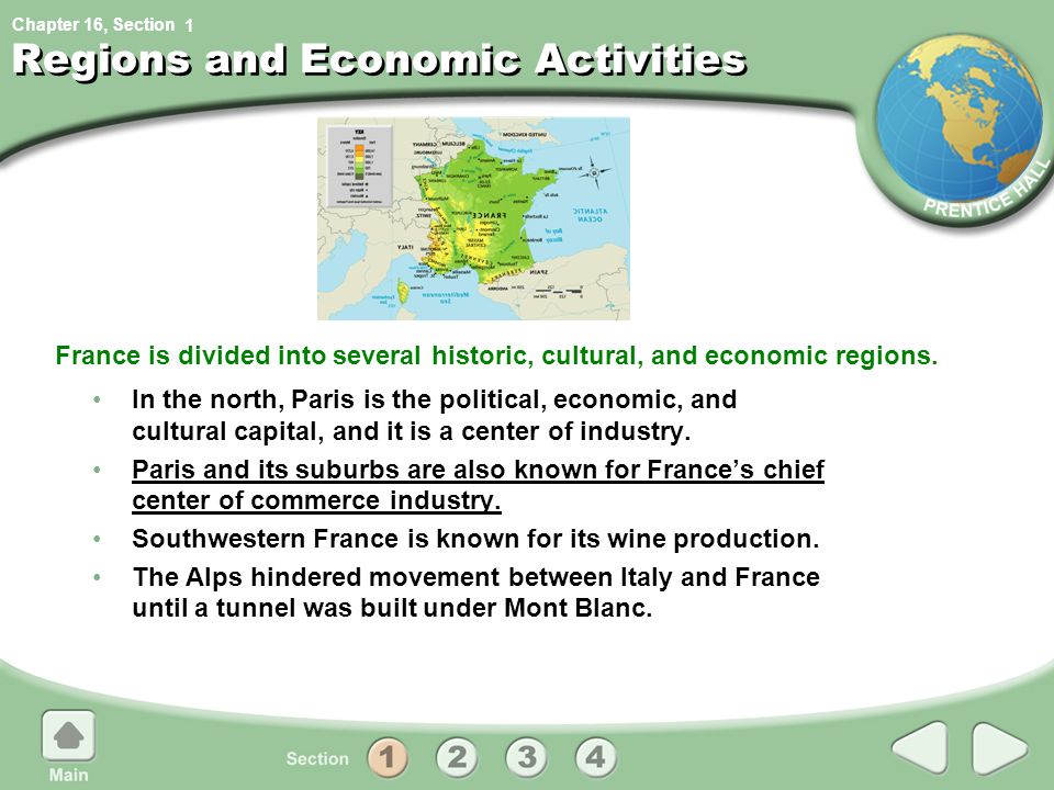 Chapter 16, Section France is divided into several historic, cultural, and economic regions.