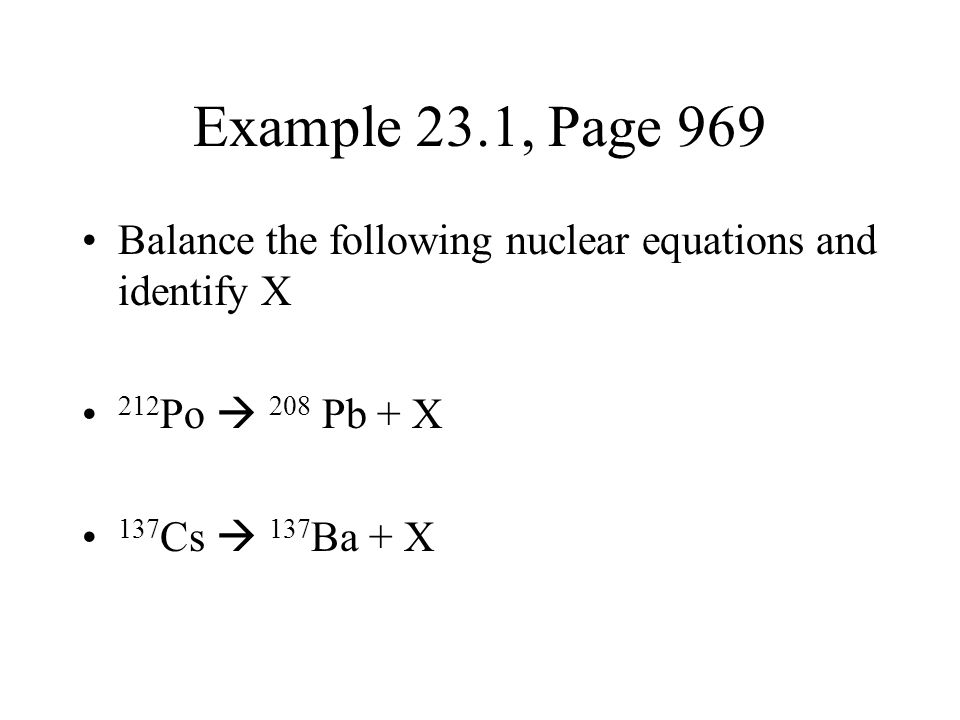 Chapter 23 Nuclear Chemistry Nuclear Changes Nuclear Equations U Th He Ppt Download