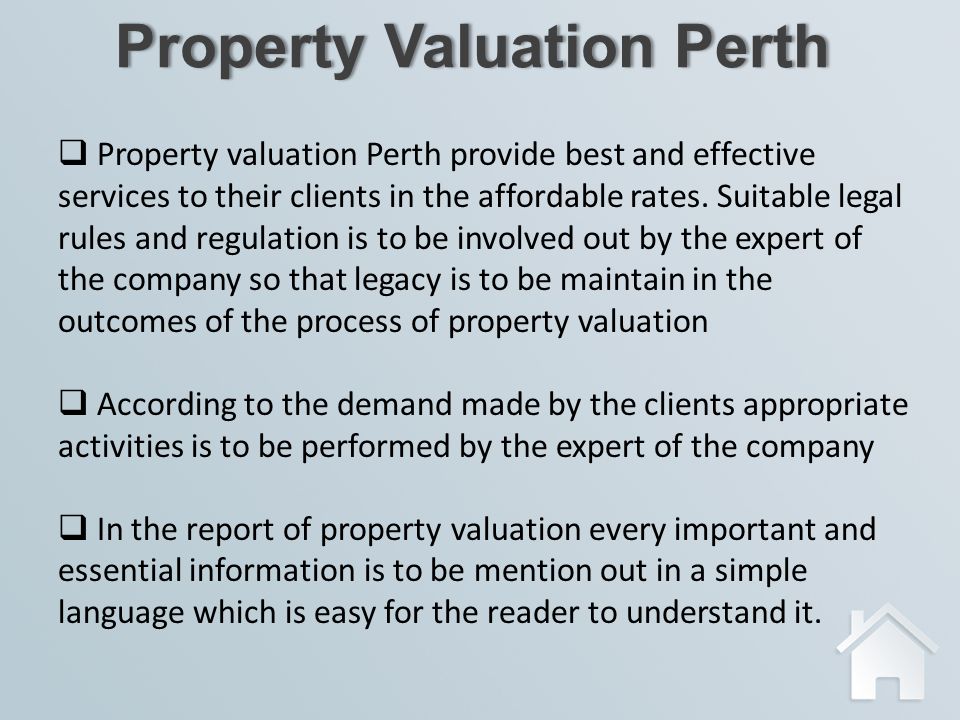 Property Valuation PerthProperty Valuation Perth  Property valuation Perth provide best and effective services to their clients in the affordable rates.