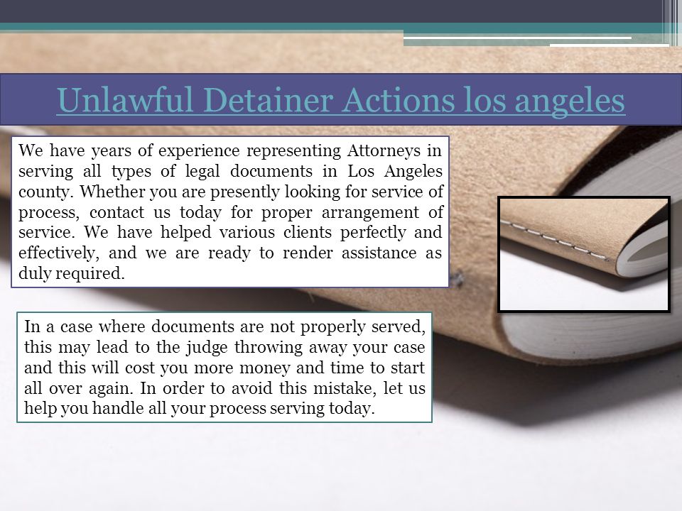 Unlawful Detainer Actions los angeles We have years of experience representing Attorneys in serving all types of legal documents in Los Angeles county.