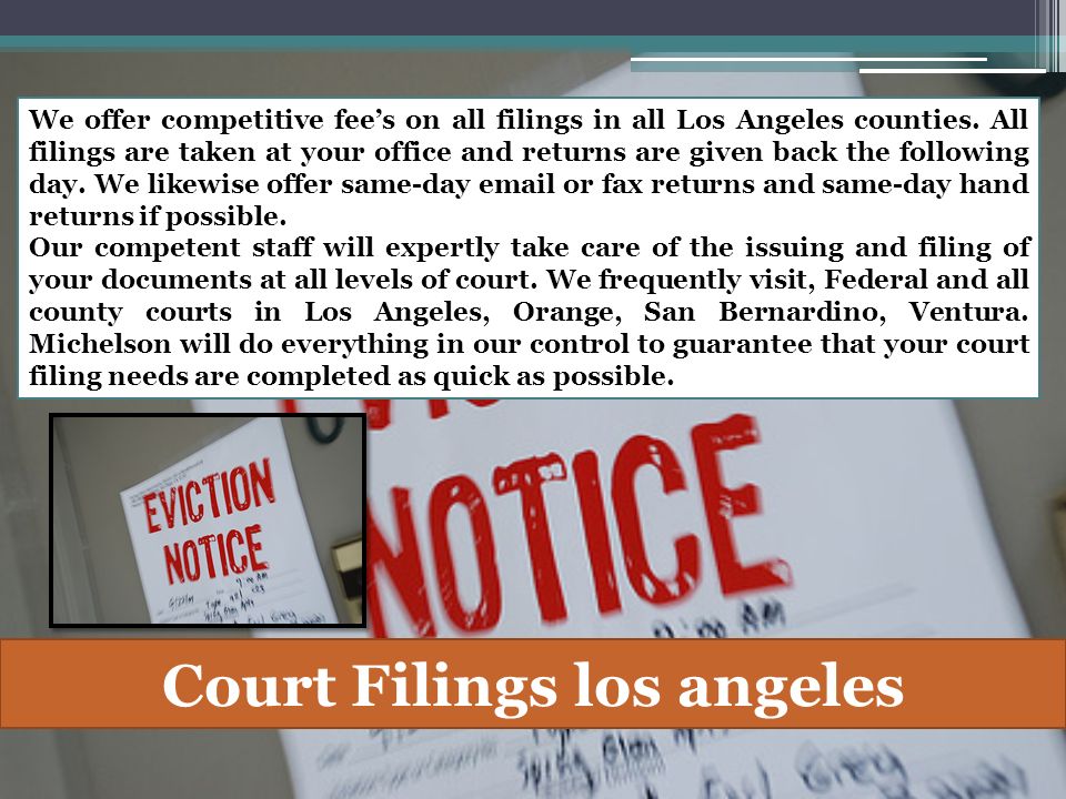 Court Filings los angeles We offer competitive fee’s on all filings in all Los Angeles counties.