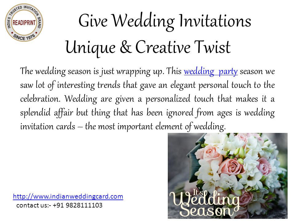 Give Wedding Invitations Unique & Creative Twist The wedding season is just wrapping up.