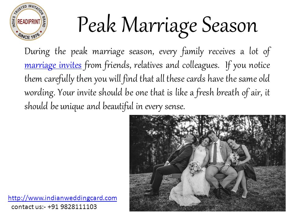 Peak Marriage Season During the peak marriage season, every family receives a lot of marriage invites from friends, relatives and colleagues.