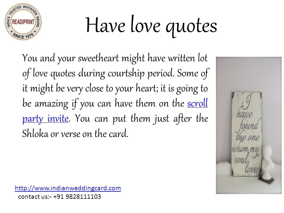 Have love quotes You and your sweetheart might have written lot of love quotes during courtship period.