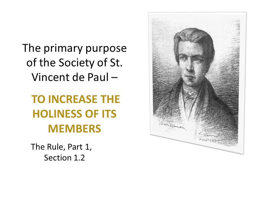 The primary purpose of the Society of St.