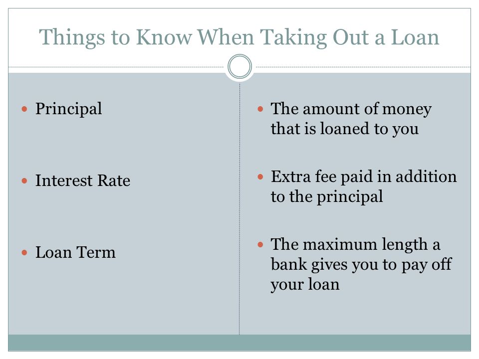 4 things to know when taking out a loan principal interest