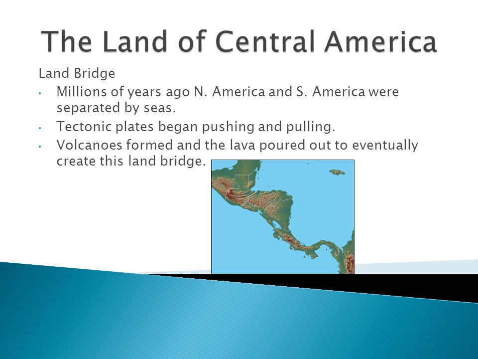 Land Bridge Millions of years ago N. America and S. America were