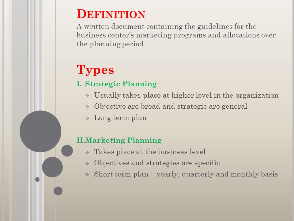 D EFINITION A written document containing the guidelines for the business center’s marketing programs and allocations over the planning period.