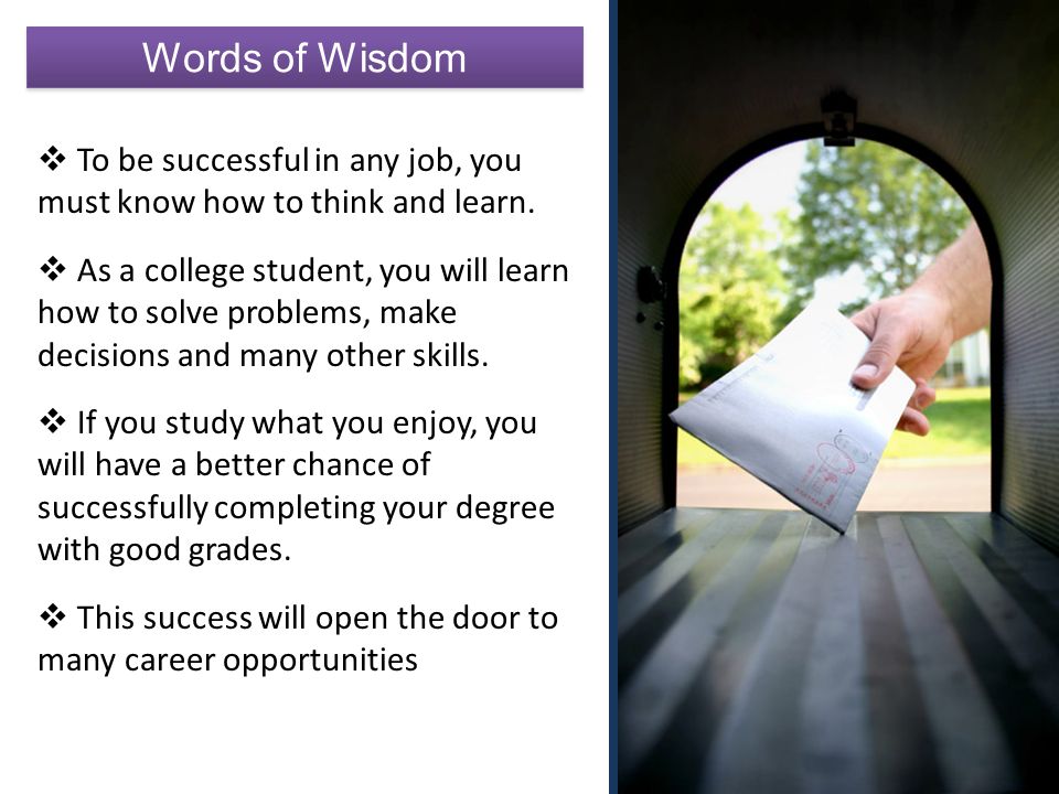  To be successful in any job, you must know how to think and learn.