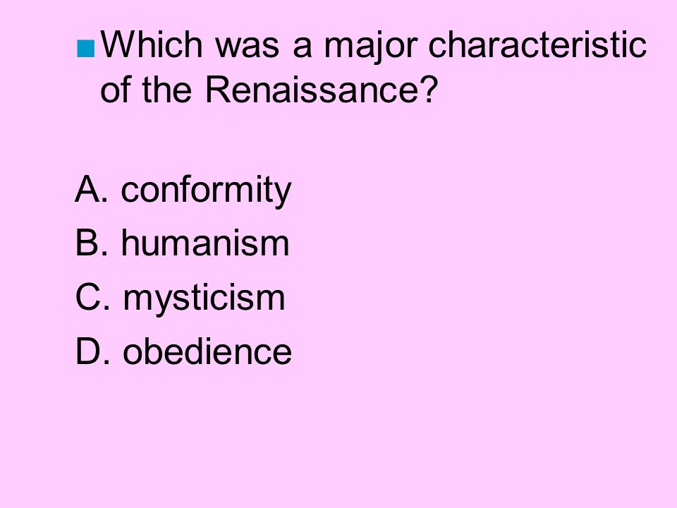 ■Which was a major characteristic of the Renaissance.