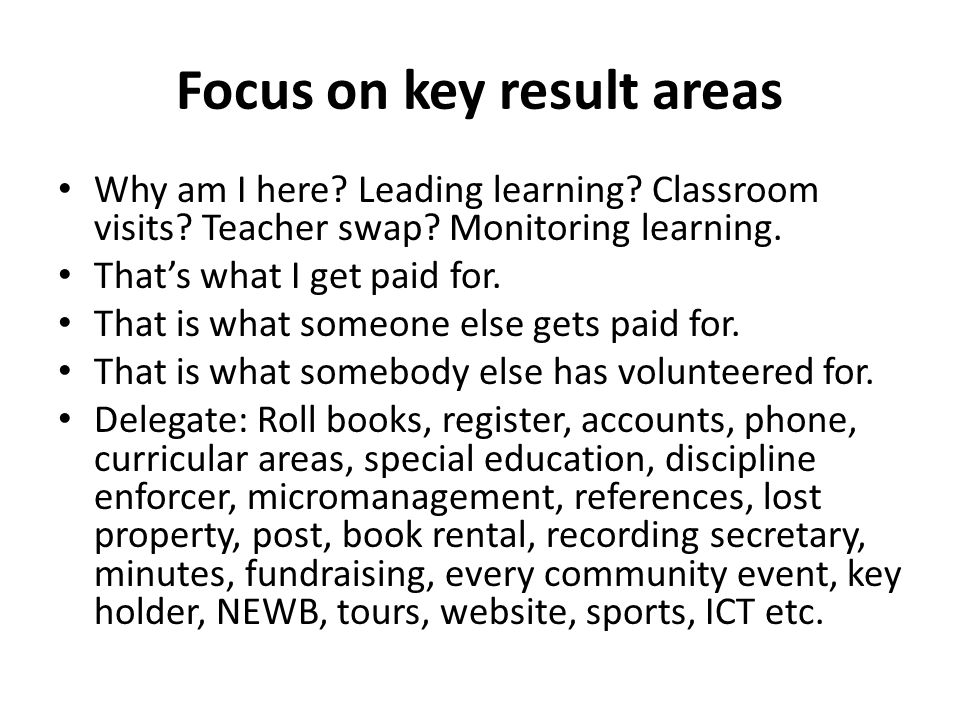 Focus on key result areas Why am I here. Leading learning.