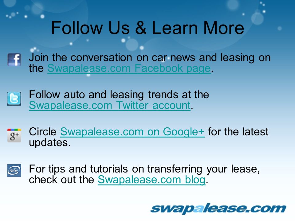 Follow Us & Learn More Join the conversation on car news and leasing on the Swapalease.com Facebook page.Swapalease.com Facebook page Follow auto and leasing trends at the Swapalease.com Twitter account.