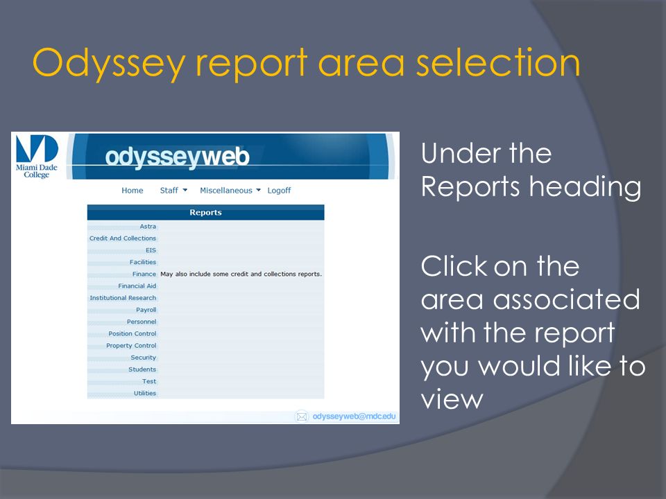 Odyssey report area selection Under the Reports heading Click on the area associated with the report you would like to view