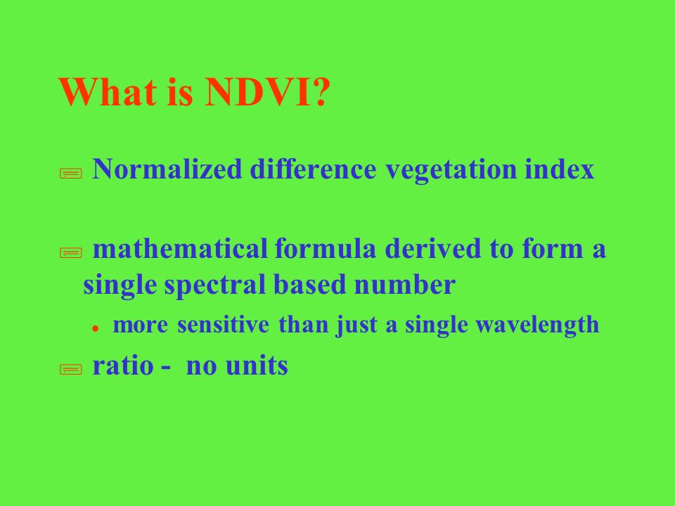 Ndvi What It Is And What It Measures Danielle Williams Ppt Download