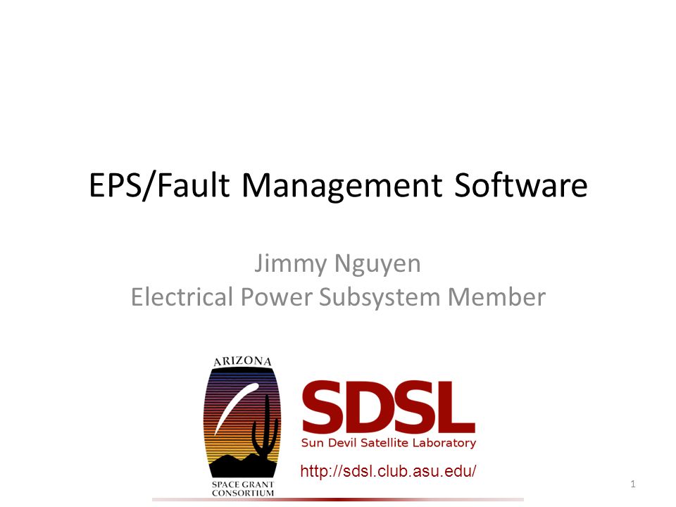 EPS/Fault Management Software Jimmy Nguyen Electrical Power Subsystem Member 1