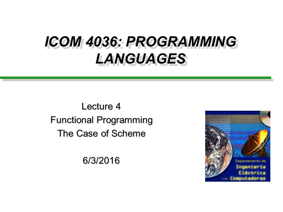 ICOM 4036: PROGRAMMING LANGUAGES Lecture 4 Functional Programming The ...