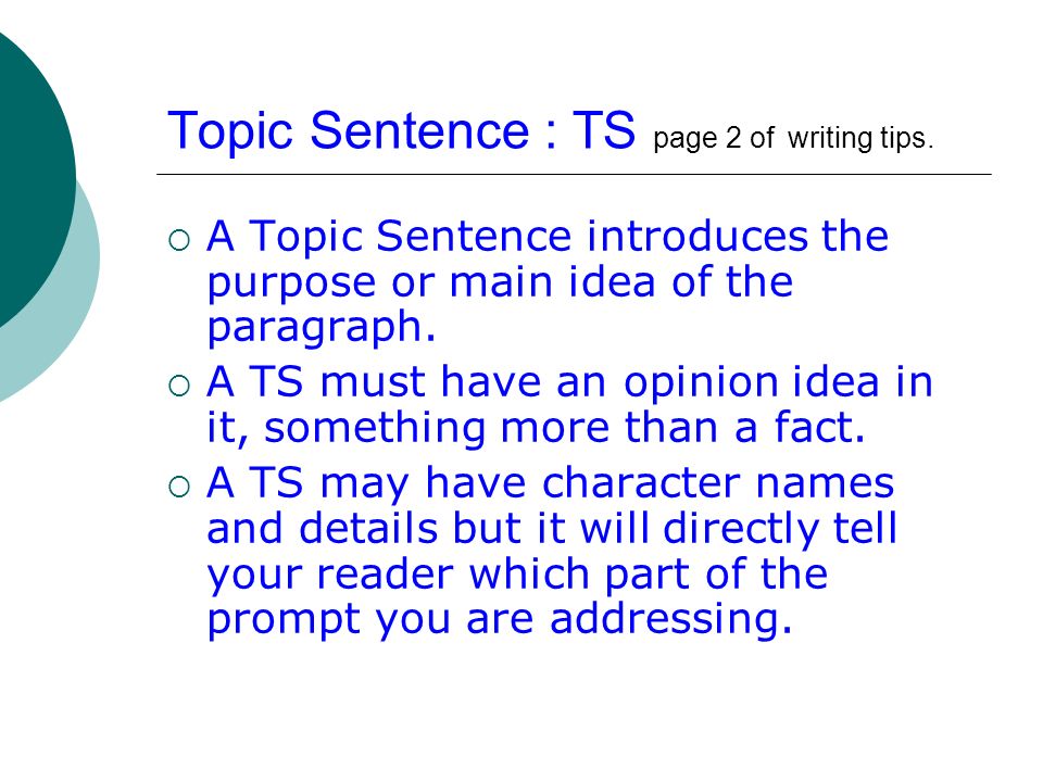 Topic Sentence : TS page 2 of writing tips.