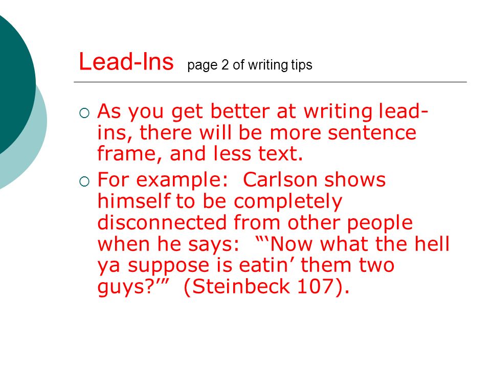 Lead-Ins page 2 of writing tips  As you get better at writing lead- ins, there will be more sentence frame, and less text.