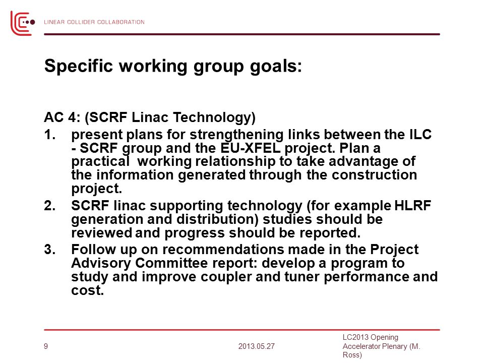 AC 4: (SCRF Linac Technology) 1.present plans for strengthening links between the ILC - SCRF group and the EU-XFEL project.