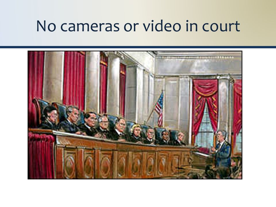 No cameras or video in court