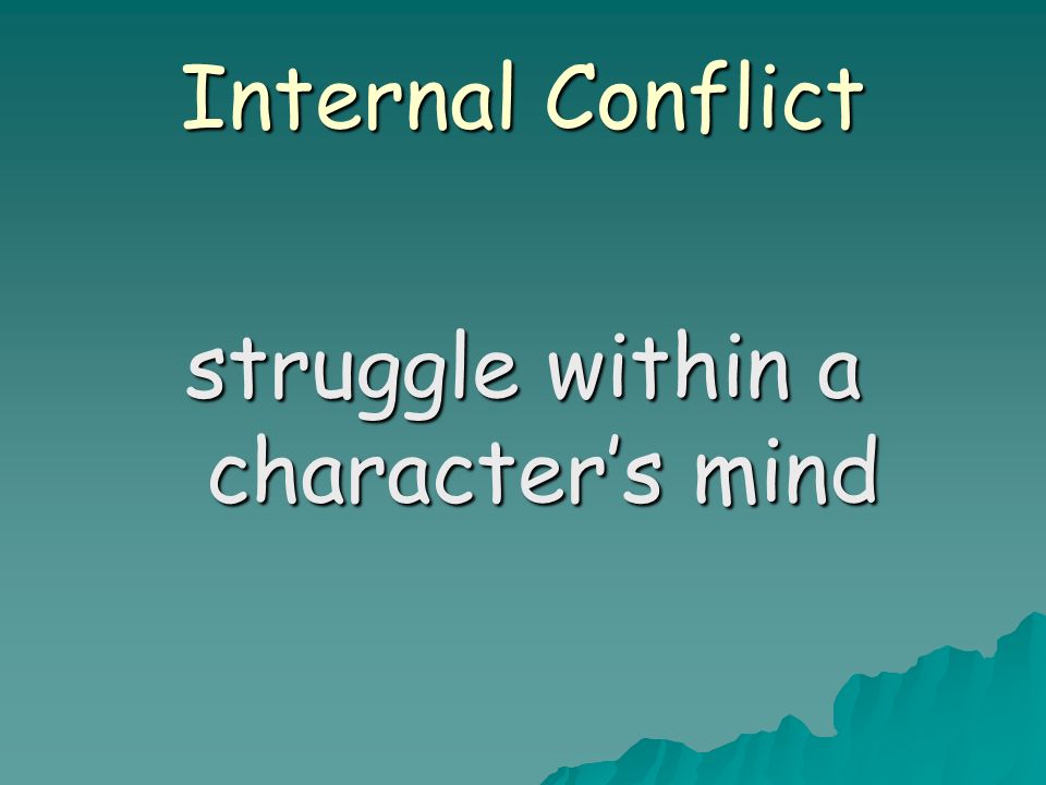Internal Conflict struggle within a character’s mind