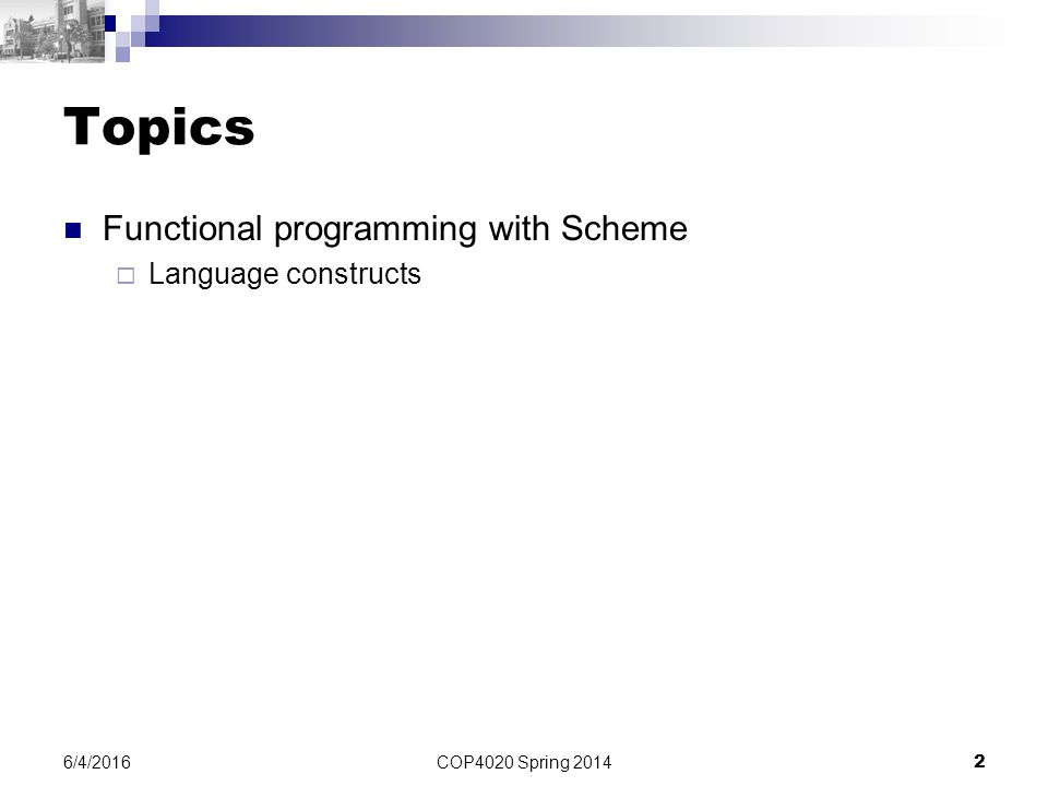 COP4020 Programming Languages Functional Programming Prof. Xin Yuan ...