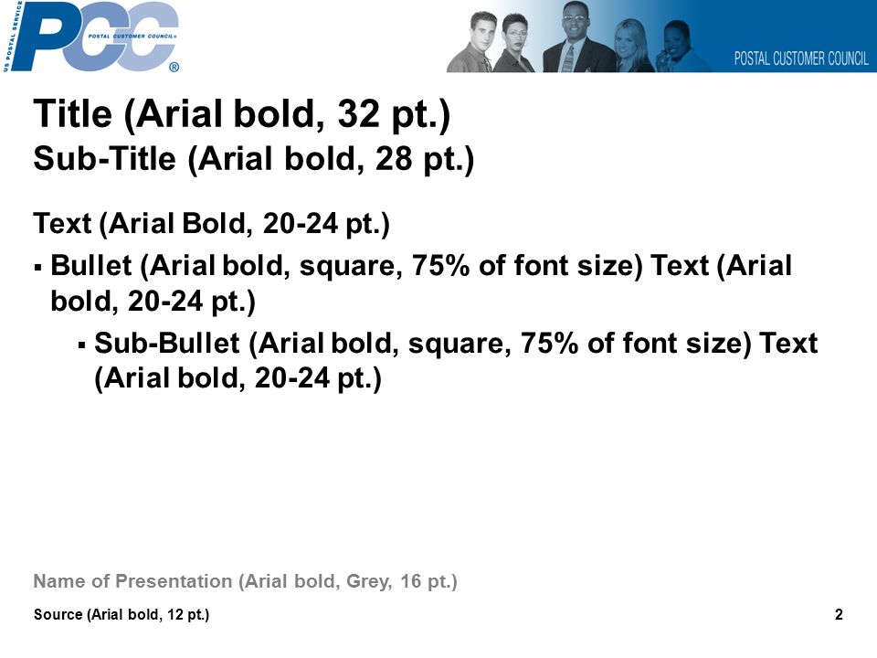 Title (Arial bold, 32 pt.) Sub-Title (Arial bold, 28 pt.) Text (Arial Bold, pt.)  Bullet (Arial bold, square, 75% of font size) Text (Arial bold, pt.)  Sub-Bullet (Arial bold, square, 75% of font size) Text (Arial bold, pt.) 2 Source (Arial bold, 12 pt.) Name of Presentation (Arial bold, Grey, 16 pt.)