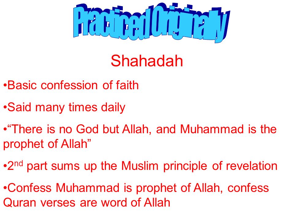 By Jackie Nietert Josh Oleksiak Shahadah Basic Confession Of Faith Said Many Times Daily There Is No God But Allah And Muhammad Is The Prophet Of Ppt Download By Jackie Nietert Josh Oleksiak Shahadah Basic Confession Of Faith Said Many Times Daily There Is No God But Allah And Muhammad Is The Prophet Of Ppt Download