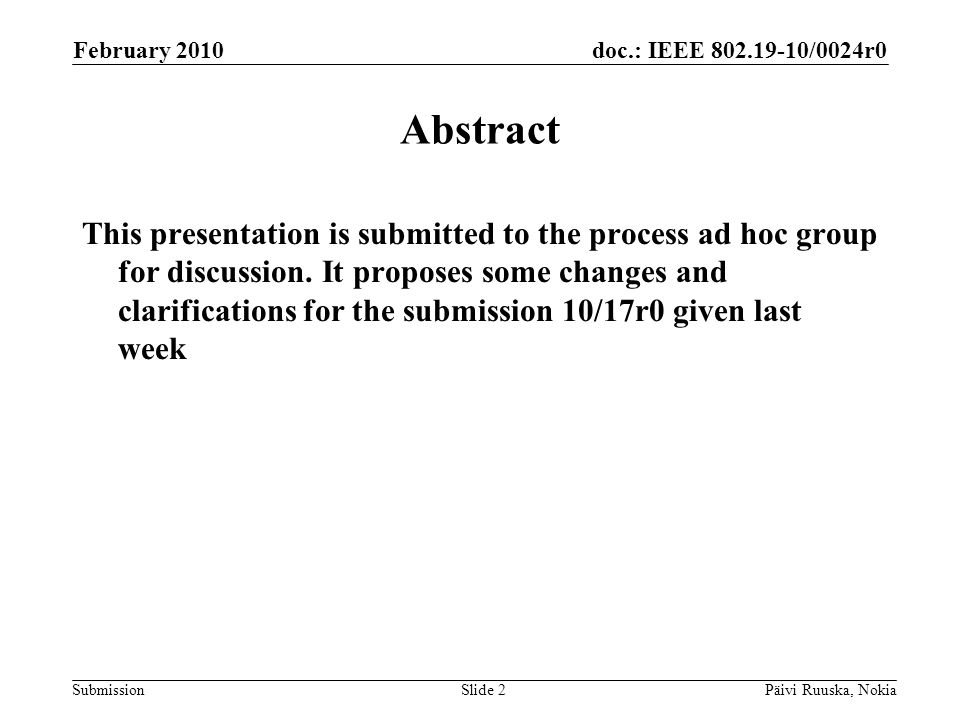 doc.: IEEE /0024r0 Submission Abstract This presentation is submitted to the process ad hoc group for discussion.