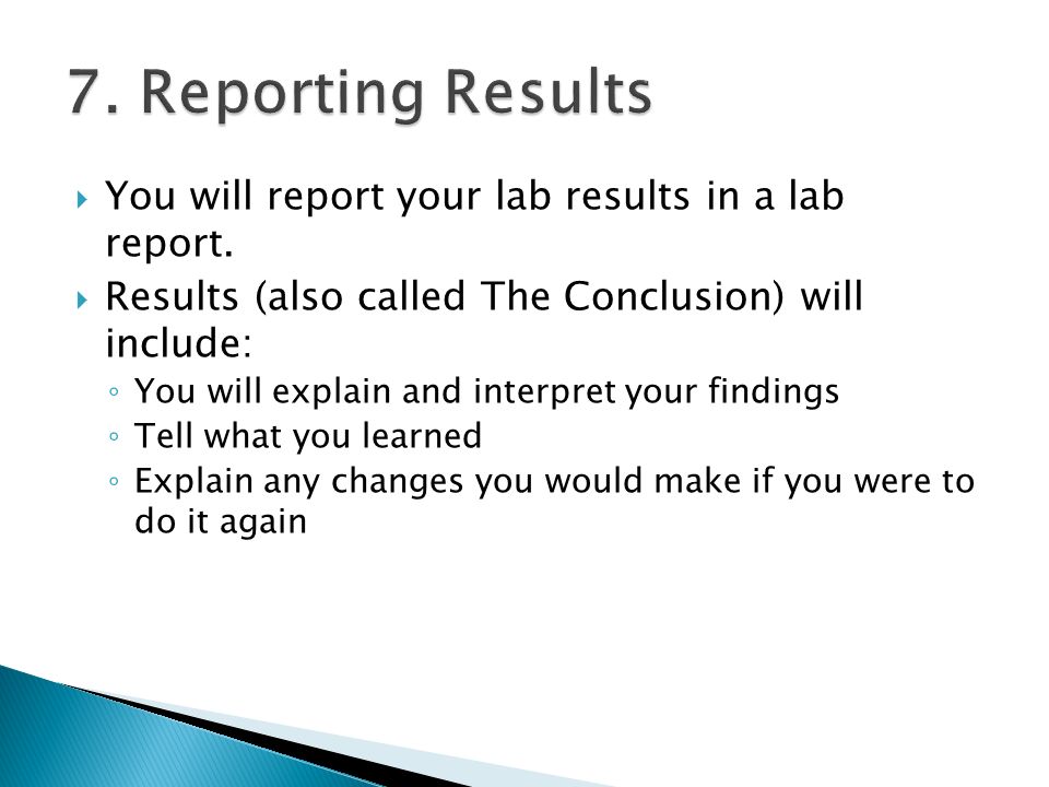  You will report your lab results in a lab report.
