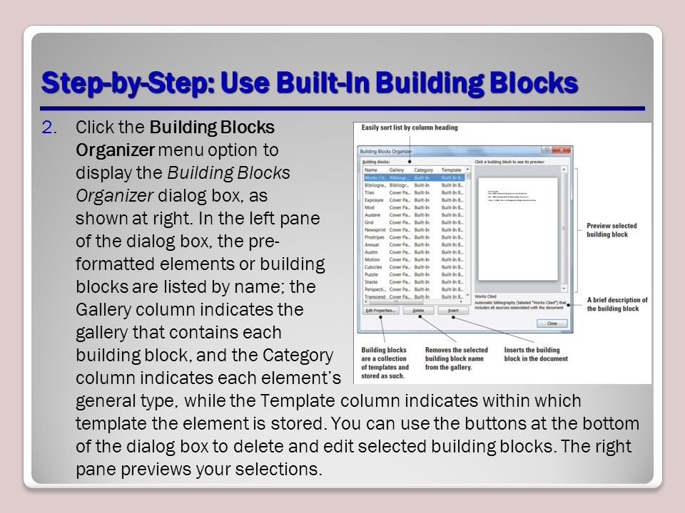 Step-by-Step: Use Built-In Building Blocks 2.Click the Building Blocks Organizer menu option to display the Building Blocks Organizer dialog box, as shown at right.