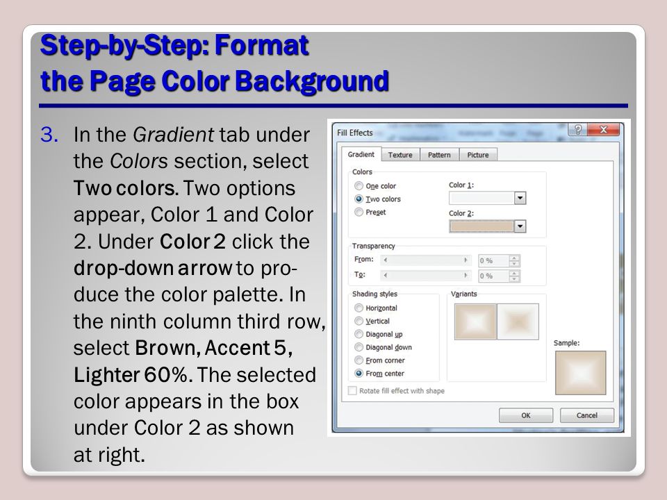 Step-by-Step: Format the Page Color Background 3.In the Gradient tab under the Colors section, select Two colors.
