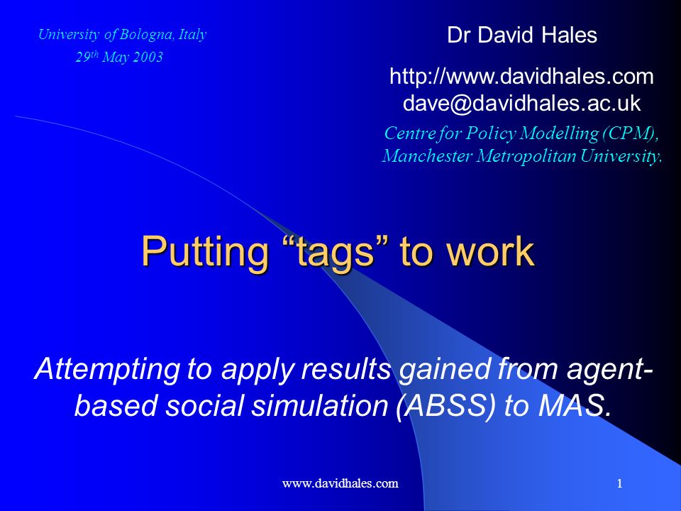 Putting tags to work Attempting to apply results gained from agent- based social simulation (ABSS) to MAS.
