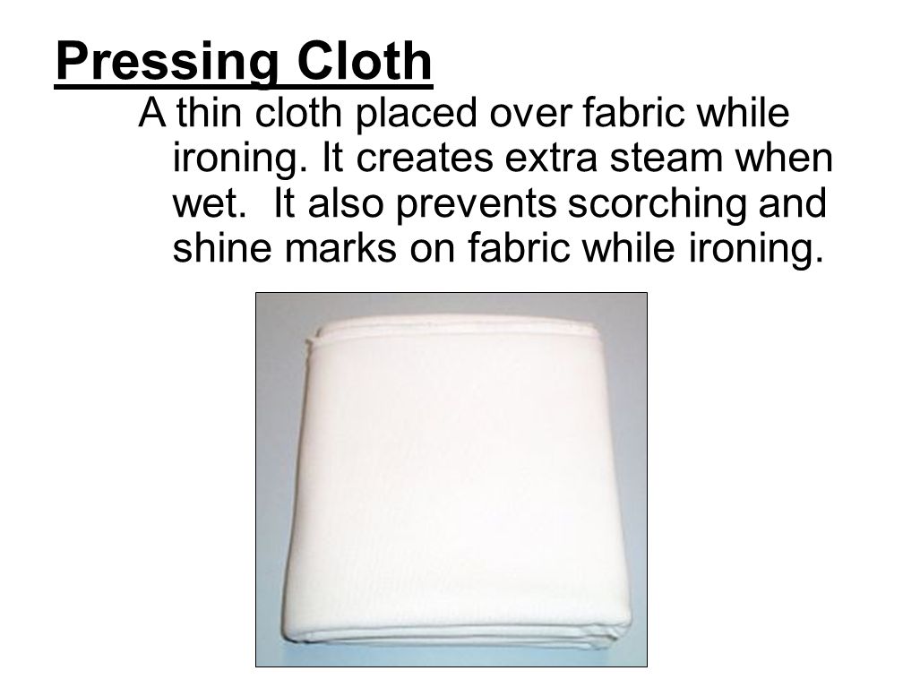 Ironing and Pressing. What's the Difference? Ironing: –The process of using  an iron to remove wrinkles from damp, washable clothing. Heat and pressure.  - ppt download