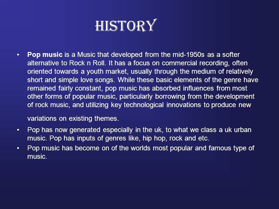 GENRE RESEARCH POP Michael Orabiyi. HISTORY Pop music is a Music that  developed from the mid-1950s as a softer alternative to Rock n Roll. It has  a focus. - ppt download