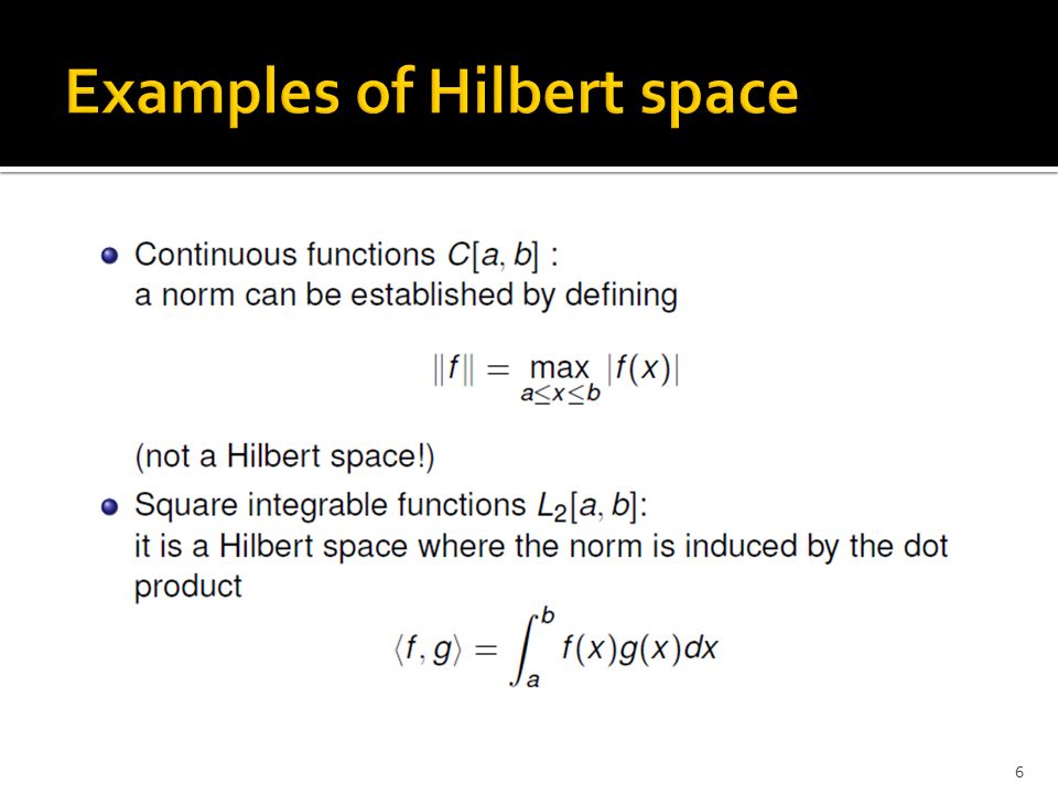 1. 2  A Hilbert space H is a real or complex inner product space that is  also a complete metric space with respect to the distance function induced.  - ppt download