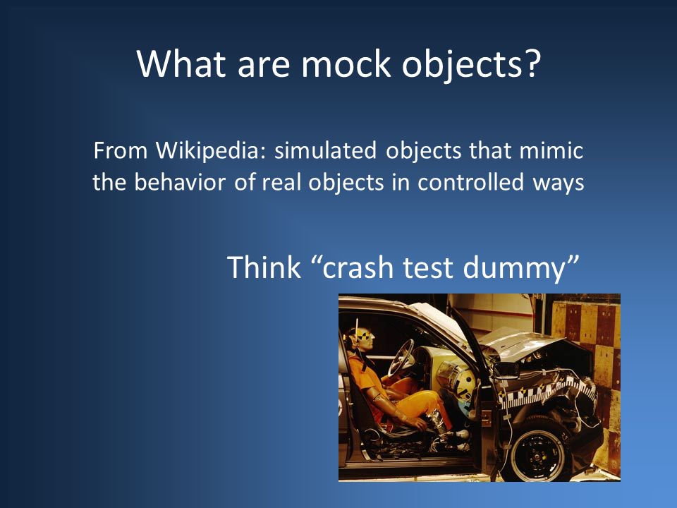 What are mock objects.