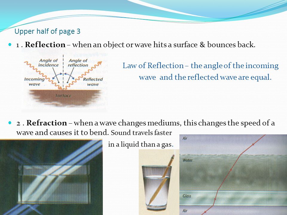 Upper half of page 3 1. Reflection – when an object or wave hits a surface & bounces back.