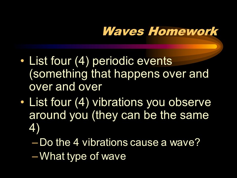 Surface Waves KEY: Where one medium touches another (like air and water)