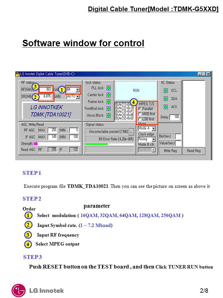 Digital Cable Tuner[Model :TDMK-G5XXD] 2/8 Software window for control STEP 1 Execute program file TDMK_TDA10021.