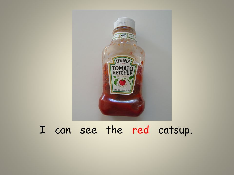 I can see the red catsup.
