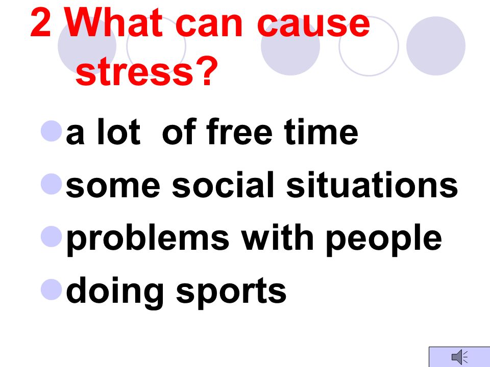 2 What can cause stress.